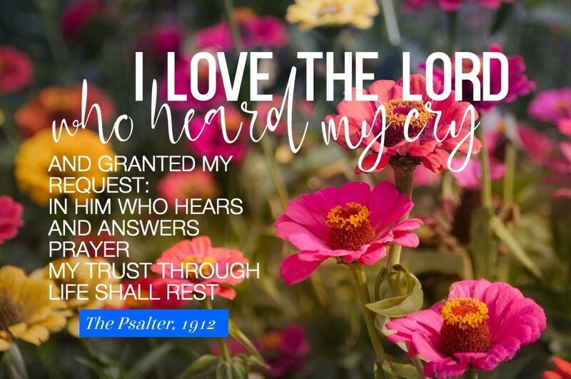 *I love the Lord Who heard my cry vs 1