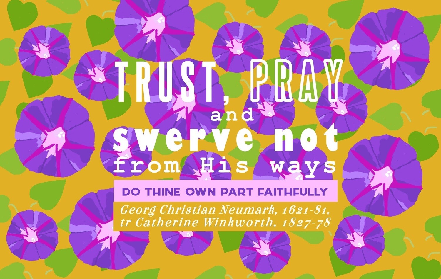 *Leave God to order all thy ways vs 3a