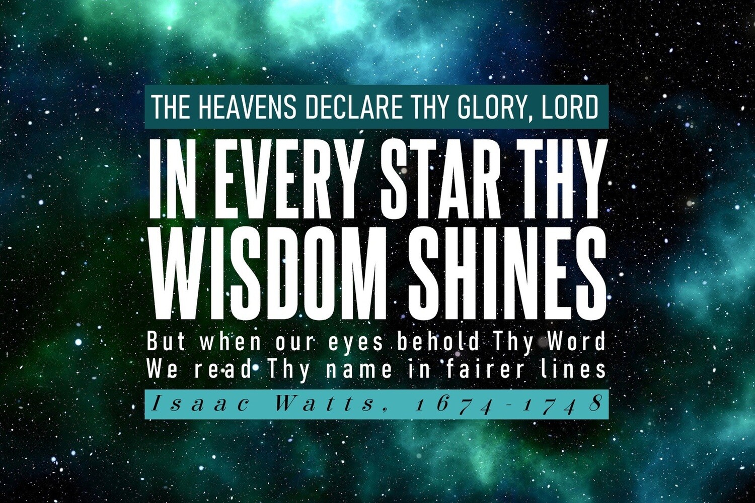 The heavens declare Thy glory, Lord  vs 1