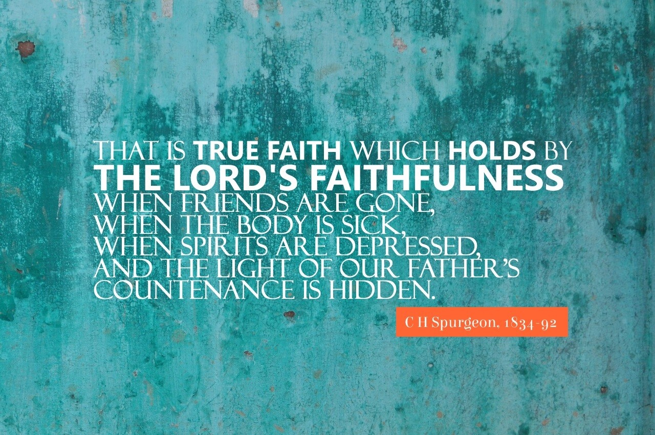 *True Faith Holds - C H Spurgeon