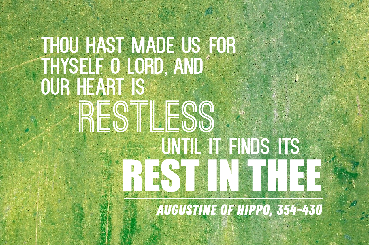 *Rest in Thee - Augustine of Hippo