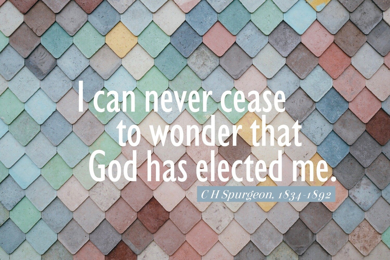 *The Wonder of Election - C H Spurgeon