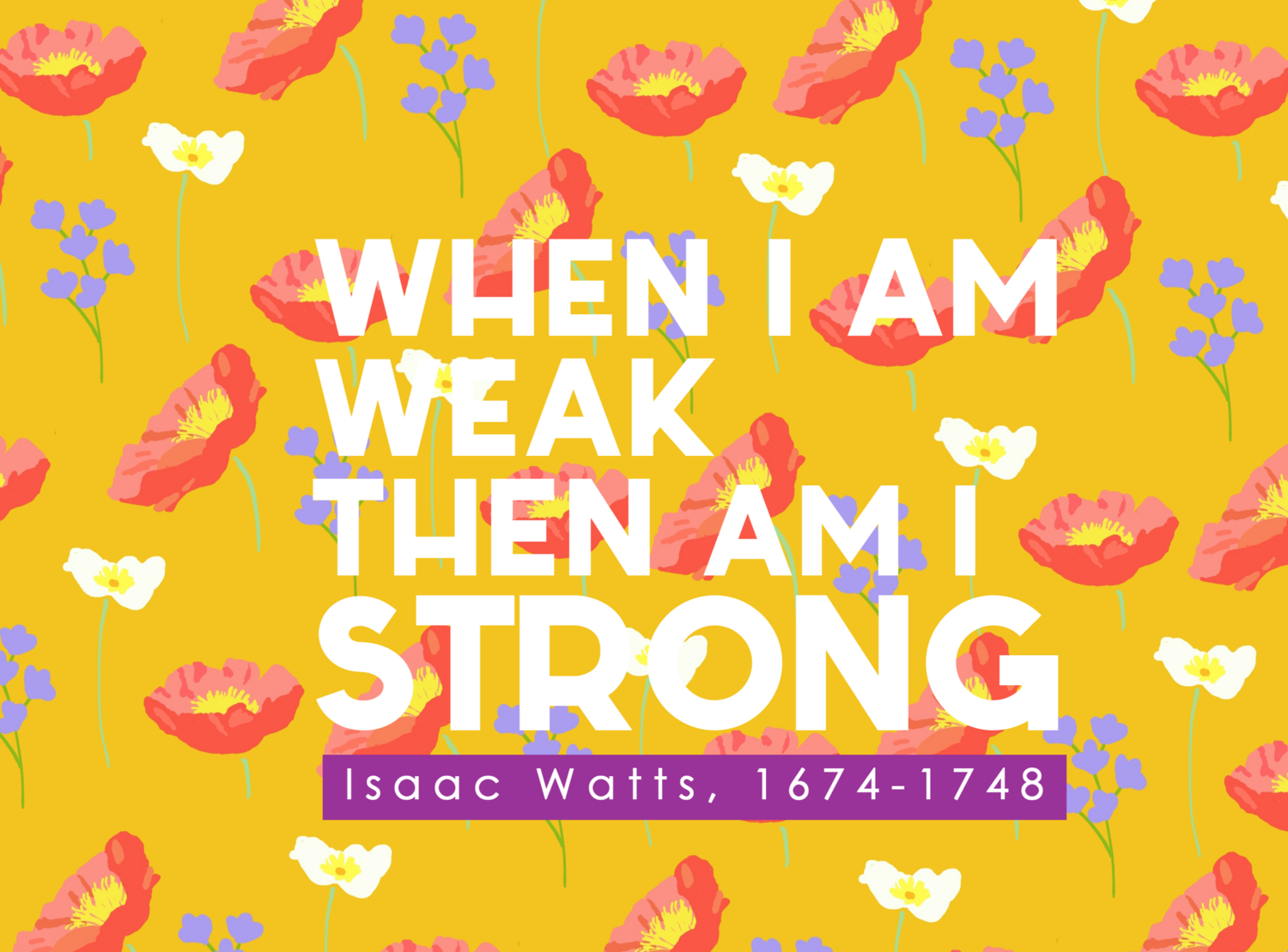 When I am weak