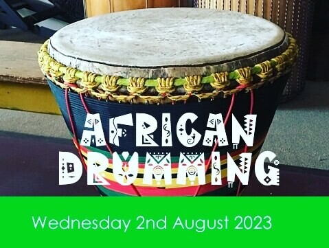 African Drumming OUTING - Wednesday 2nd August - 10am-4pm