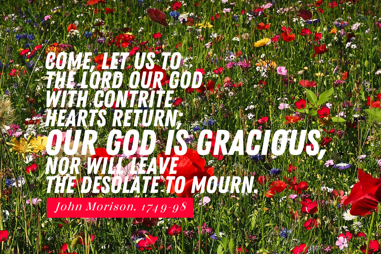 *Come, let us to the Lord our God vs 1 (floral)