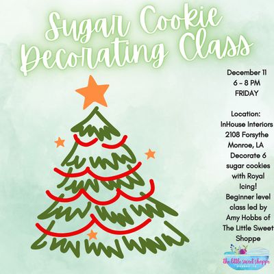Christmas Sugar Cookie Class FRIDAY 12/11