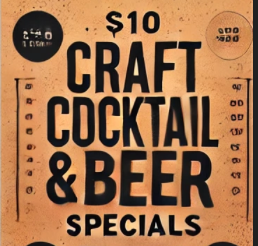 $10 Craft Cocktails &amp; Beer