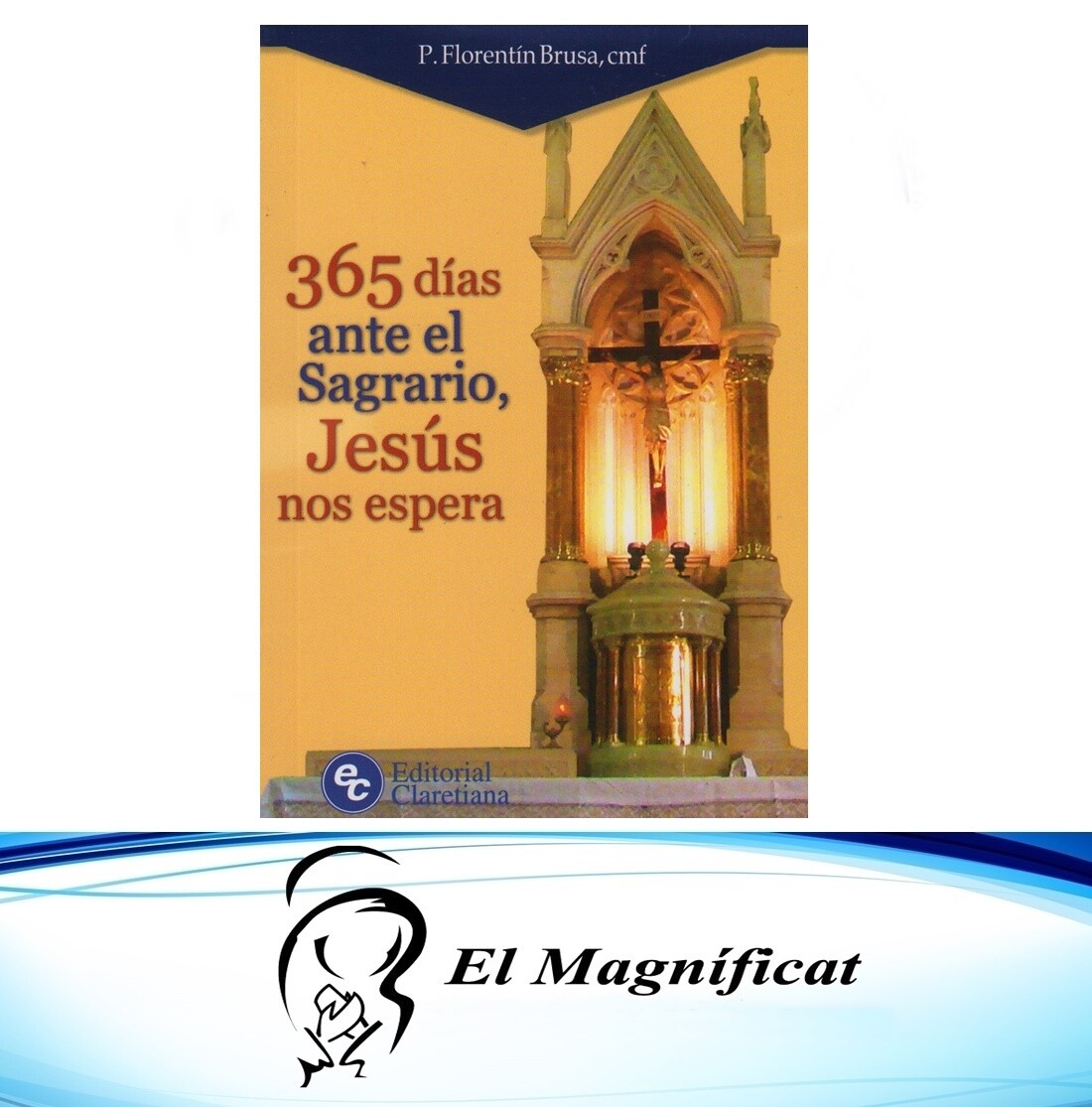 365 DIAS ANTE EL SAGRARIO JESUS NOS ESPERA