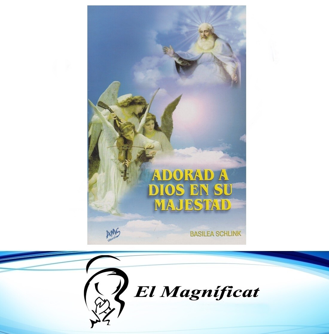ADORAD A DIOS EN SU MAJESTAD