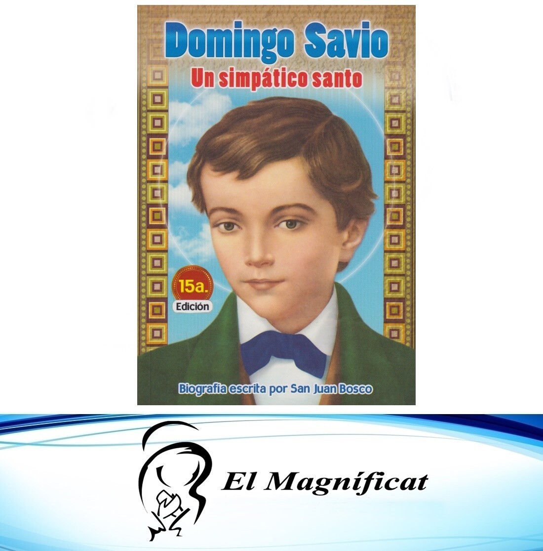 DOMINGO SAVIO UN SIMPATICO SANTO