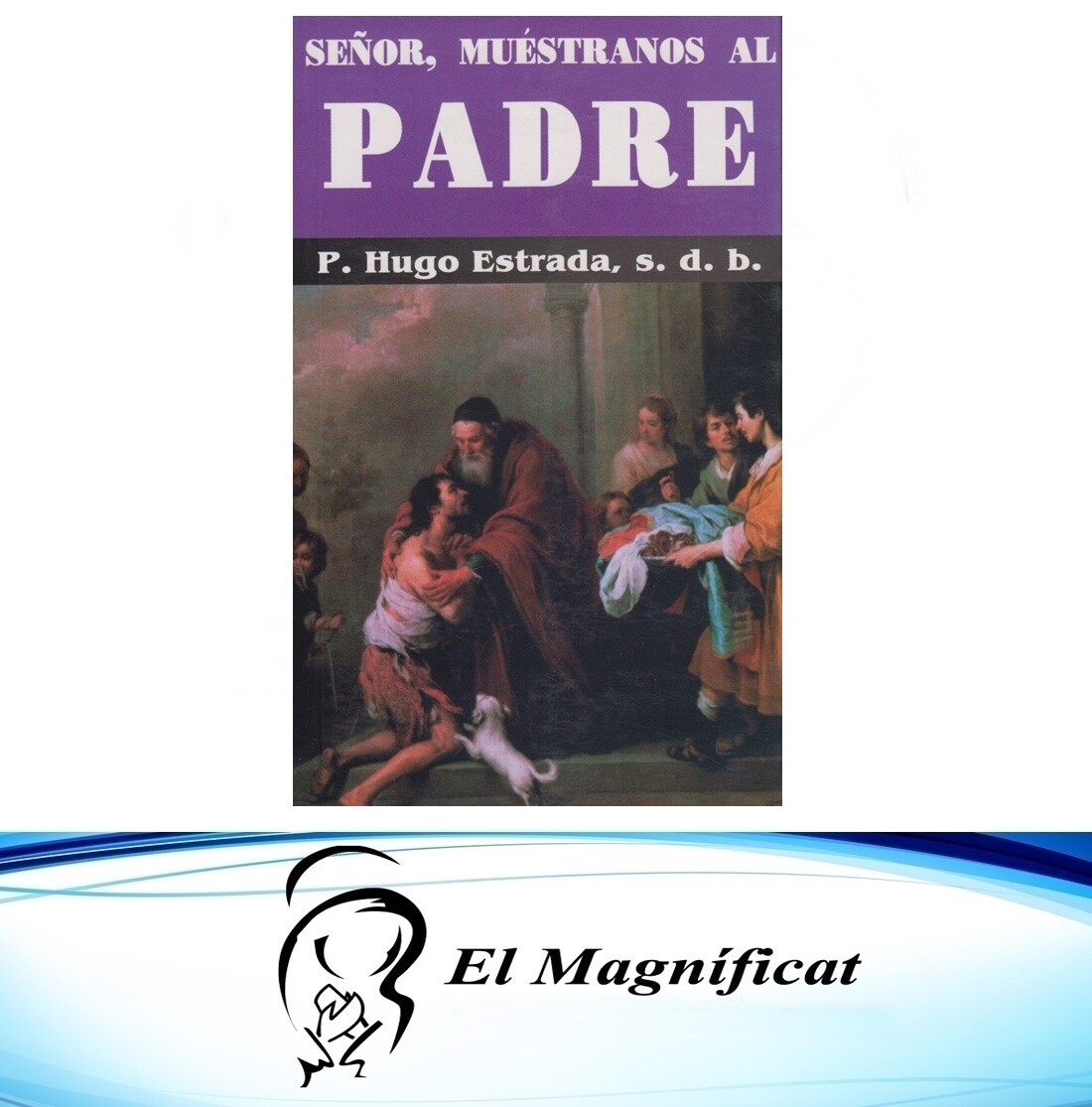 SEÑOR MUESTRANOS AL PADRE