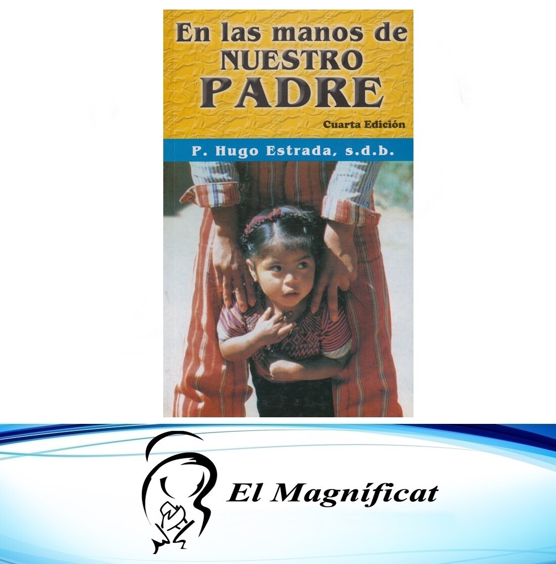 EN LAS MANOS DE NUESTRO PADRE