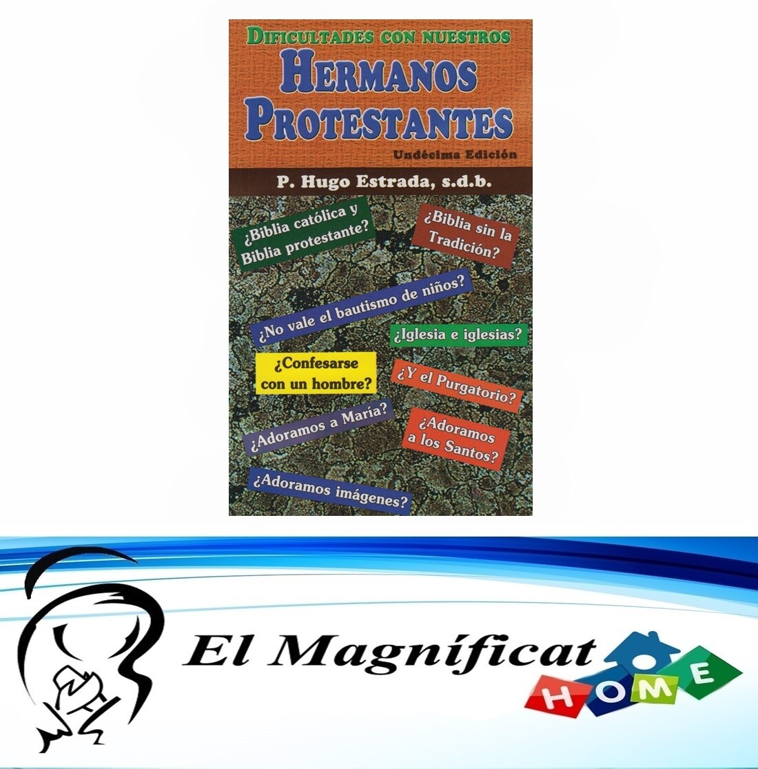 DIFICULTADES CON NUESTROS HERMANOS PROTESTANTES