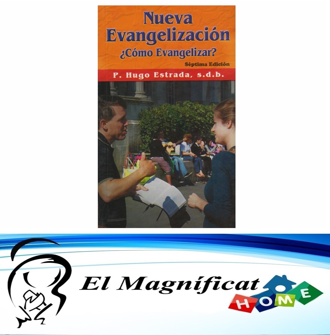NUEVA EVANGELIZACION ¿COMO EVANGELIZAR?