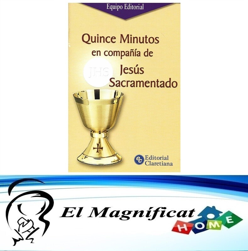 QUINCE MINUTOS EN COMPAÑIA DE JESUS SACRAMENTADO