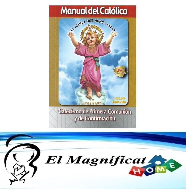 MANUAL DEL CATOLICO (CATECISMO DE PRIMERA COMUNION Y CONFIRMACION)