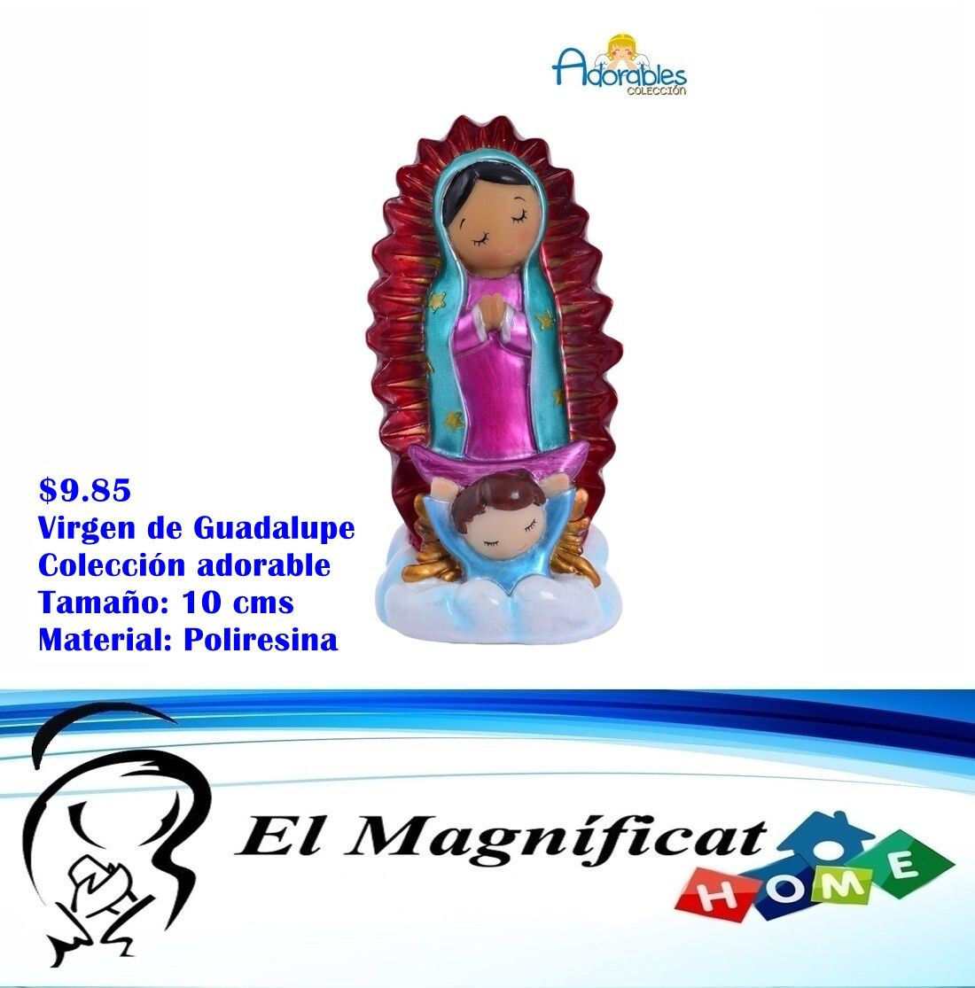 VIRGEN DE GUADALUPE ADORABLE 10 CMS