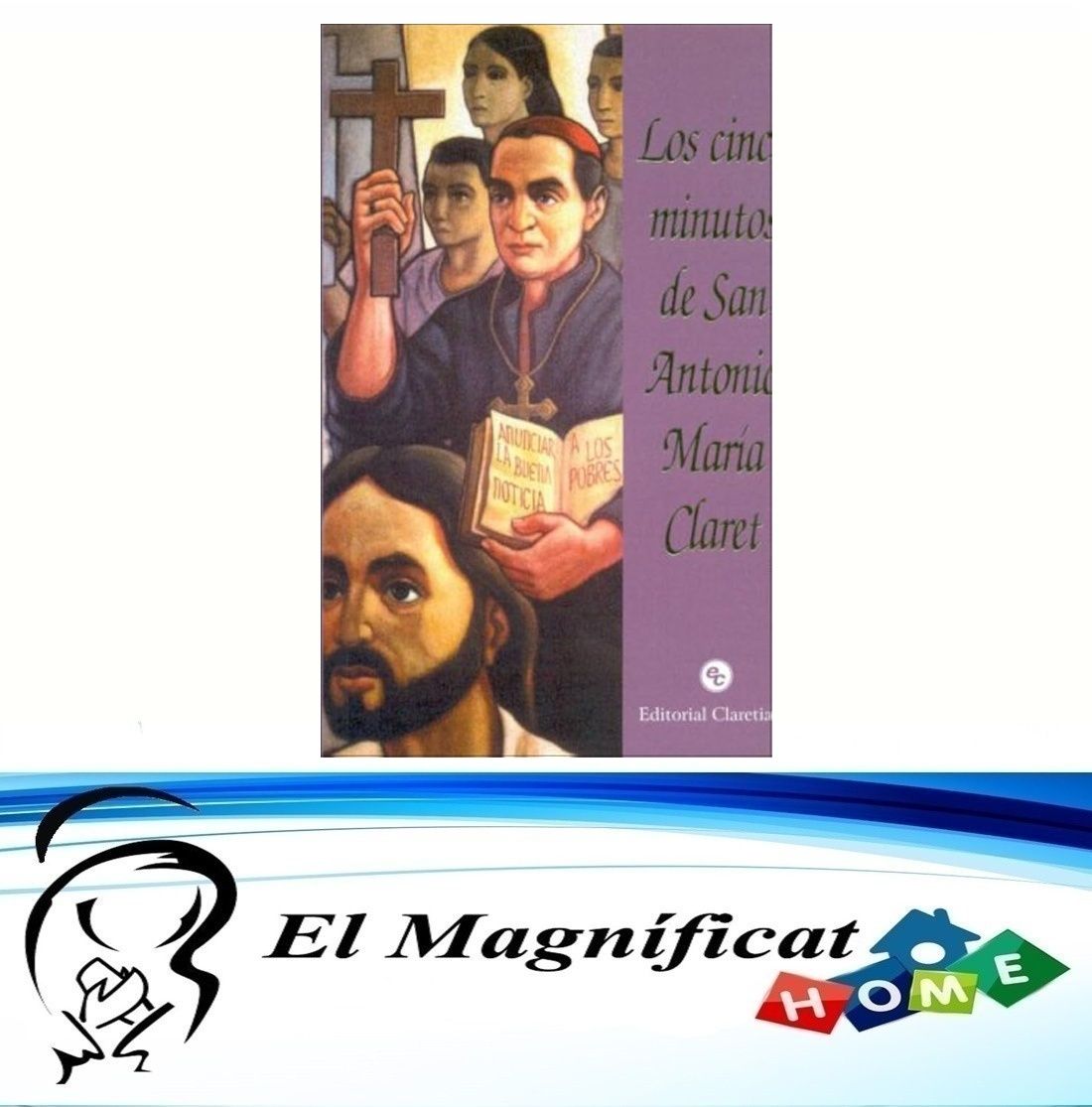 LOS CINCO MINUTOS DE SAN ANTONIO MARIA CLARET