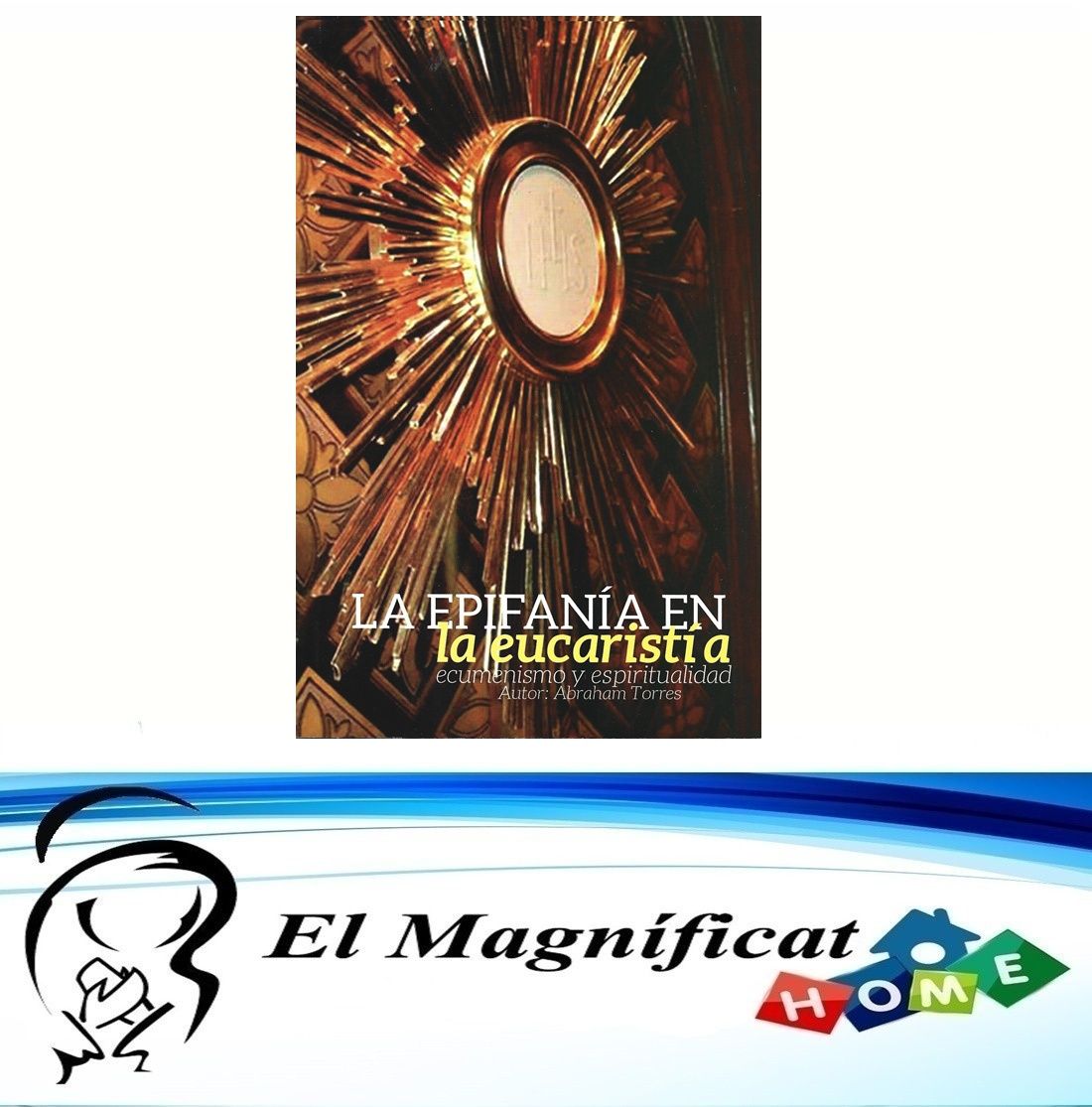 LA EPIFANÍA DE LA EUCARISTÍA