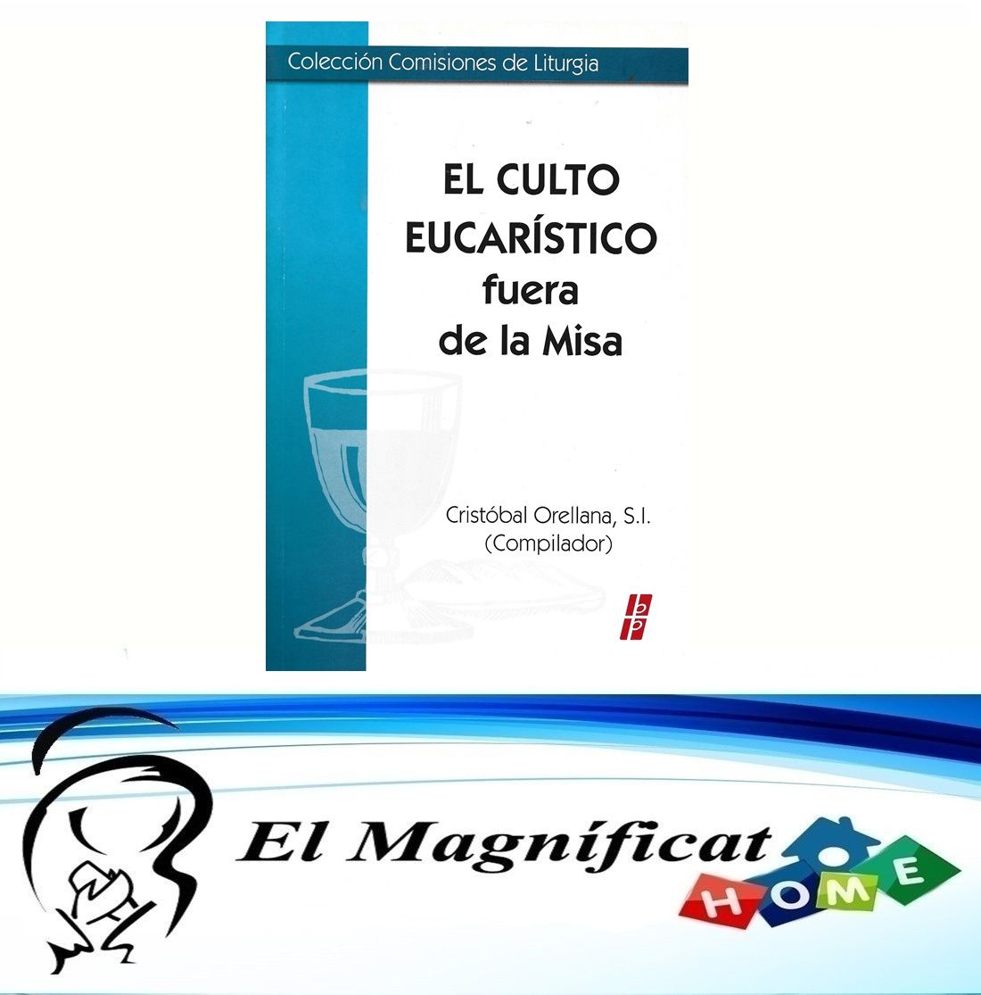 EL CULTO EUCARISTICO FUERA DE LA MISA