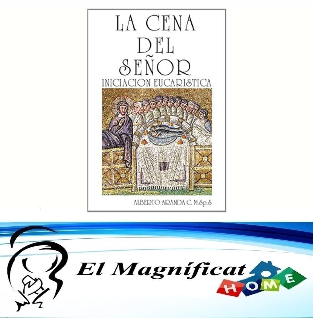 LA CENA DEL SEÑOR INICIACION EUCARISTICA