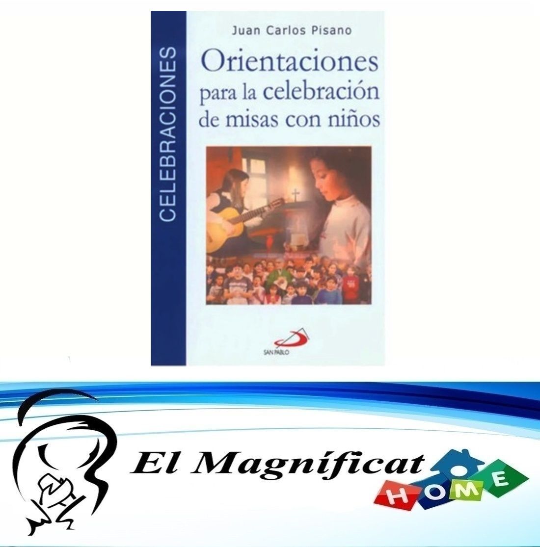 ORIENTACIONES PARA LA CELEBRACION DE MISAS CON NIÑOS