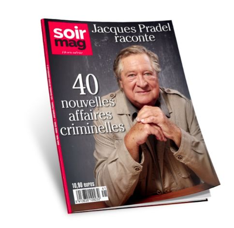 Hors-série Soir mag "Jacques Pradel raconte 40 nouvelles affaires"