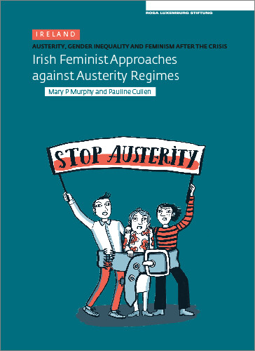 Austerity. Gender Inequality and Feminism After The Crisis (Ireland) (engl.)