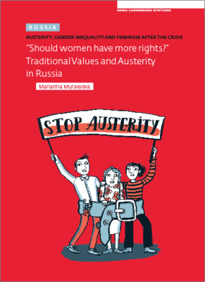 Austerity. Gender Inequality and Feminism After The Crisis (Russia) (engl.)