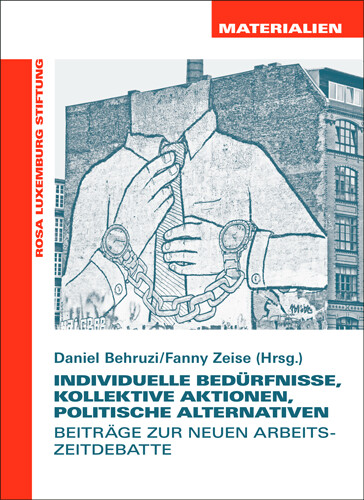 Individuelle Bedürfnisse, Kollektive Aktionen, Politische Alternativen (Materialien Nr. 28)
