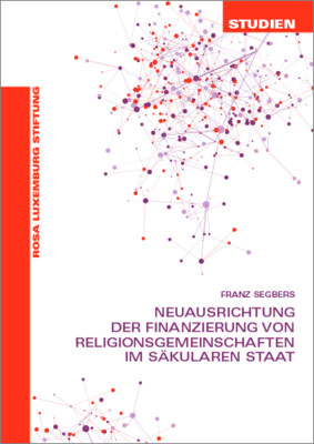 Neuausrichtung der Finanzierung von Religionsgemeinschaften im säkularen Staat (Studien  11/2020)