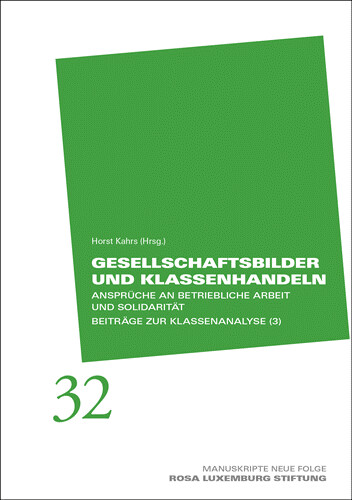 Manuskripte 32 - Gesellschaftsbilder und Klassenhandeln