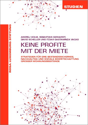 Keine Profite mit der Miete (Studien 2/2024, 3. Auflage)