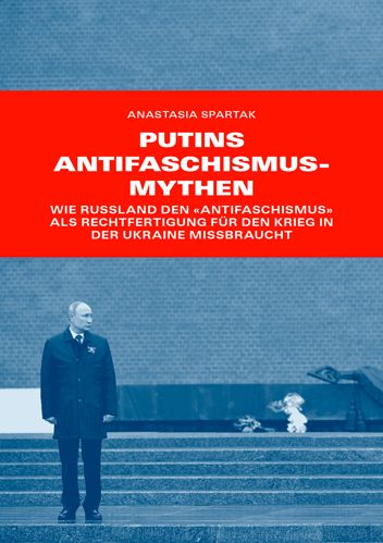 Putins Antifaschismusmythen (Luxemburg Beiträge Nr.22)