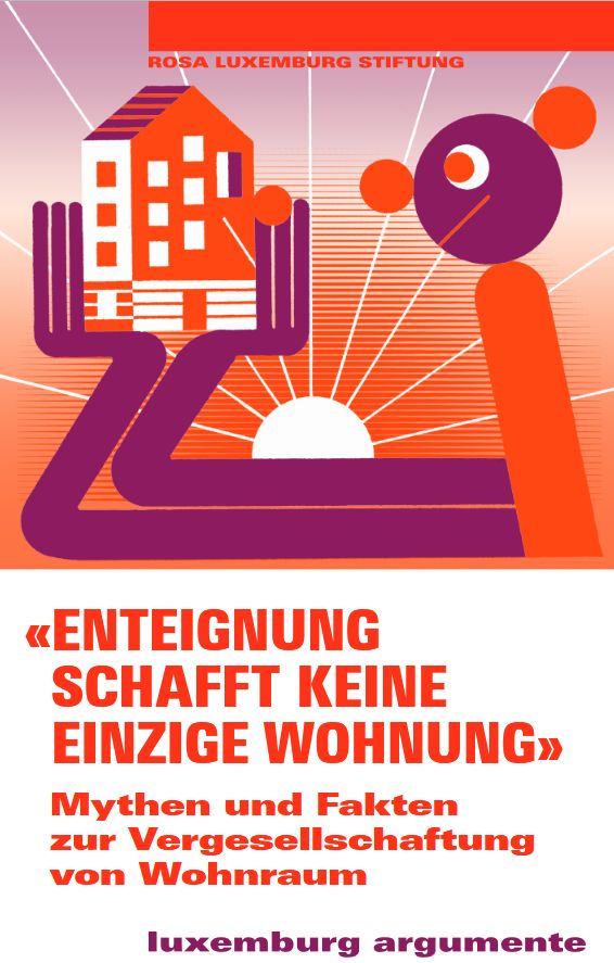Enteignung schafft keine einzige neue Wohnung (Argumente 20)