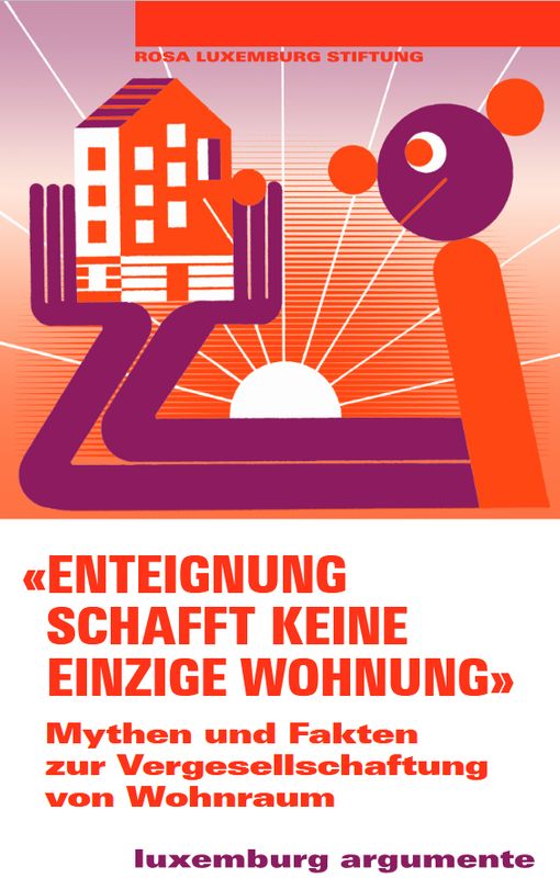 Enteignung schafft keine einzige neue Wohnung (Argumente 20)