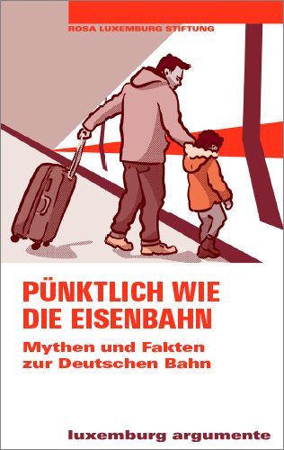 Pünktlich wie die Eisenbahn (Argumente 24, 2. übearb. Auflage))