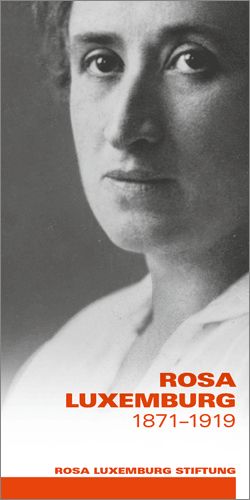 Rosa Luxemburg 1871-1919