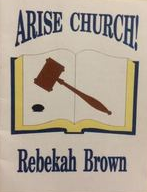 Arise Church! By: Rebekah Brown