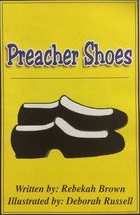 Preacher Shoes! By: Rebekah Brown