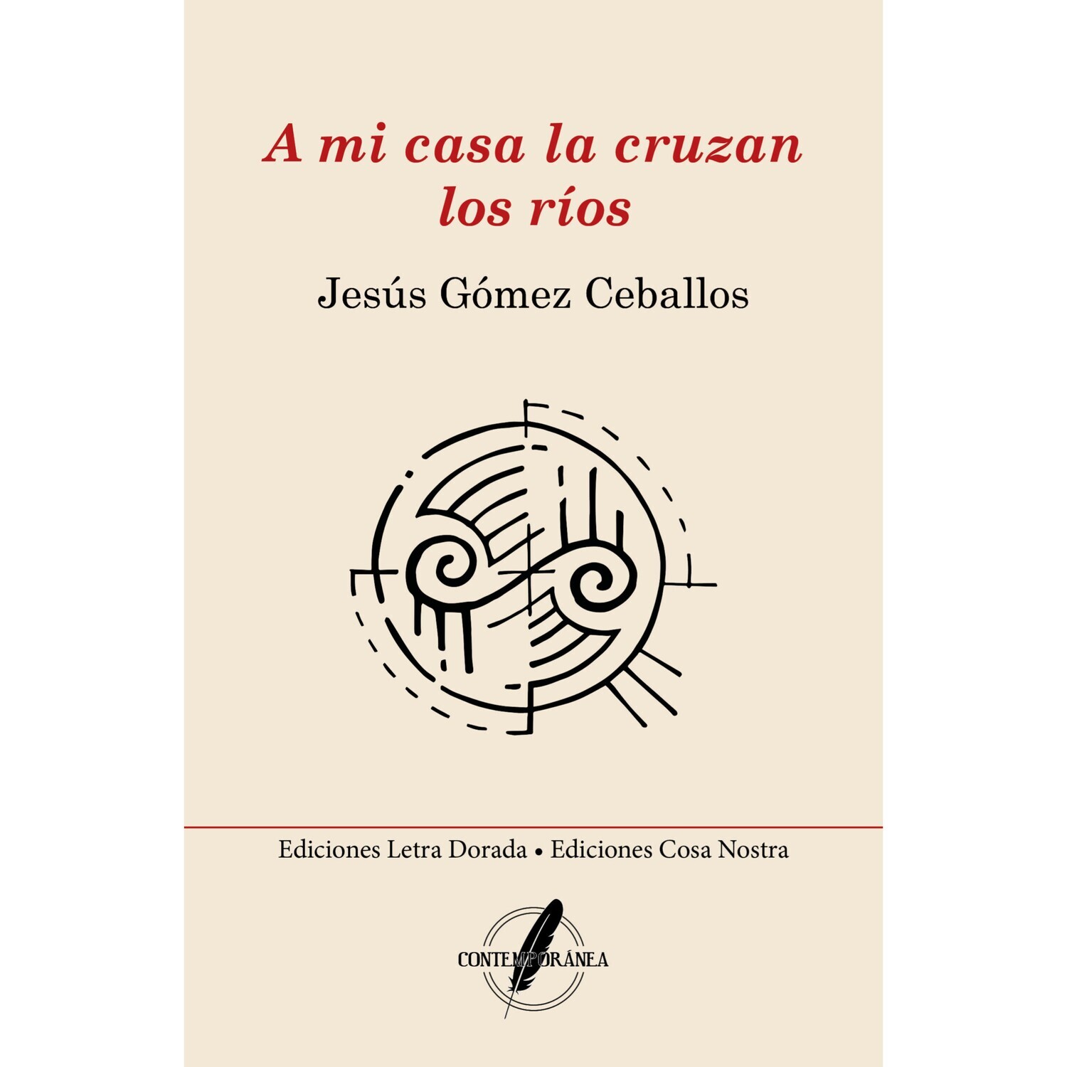 A mi casa la cruzan los ríos
