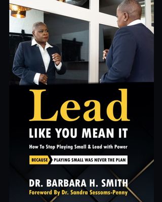 Lead Like You Mean It: How to Stop Playing Small & Lead with Power
