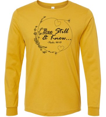 &quot;Bee Still &amp; Know&quot; Long Sleeve