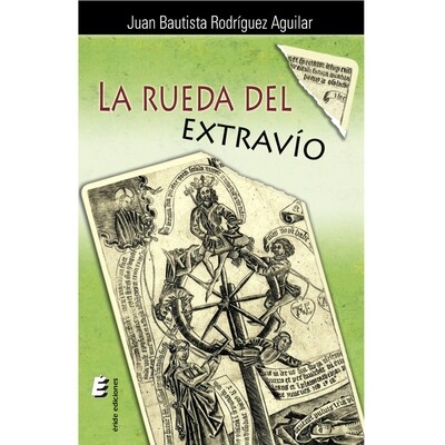 La rueda del extravío /JB Rodríguez Aguilar