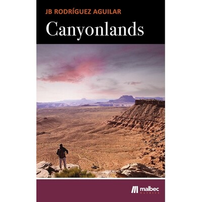 Canyonlands: balada de una cuarentena / JB Rodríguez Aguilar
