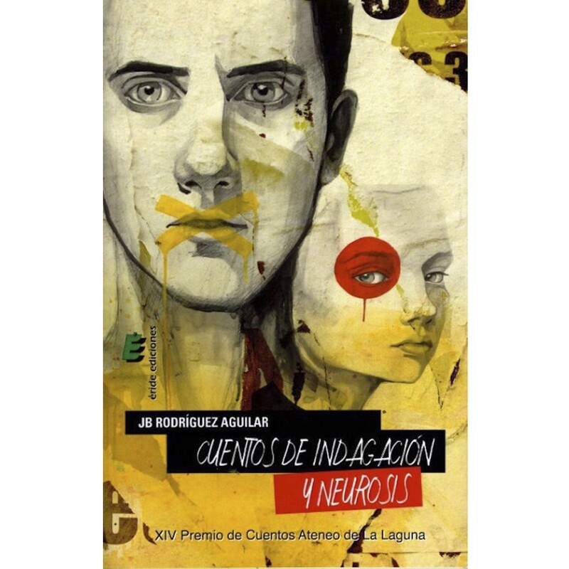 Cuentos de indagación y neurosis / JB Rodríguez Aguilar