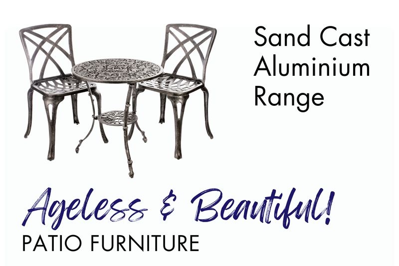 Ageless &amp; Beautiful! Patio Furniture - Sand Cast Aluminium Range