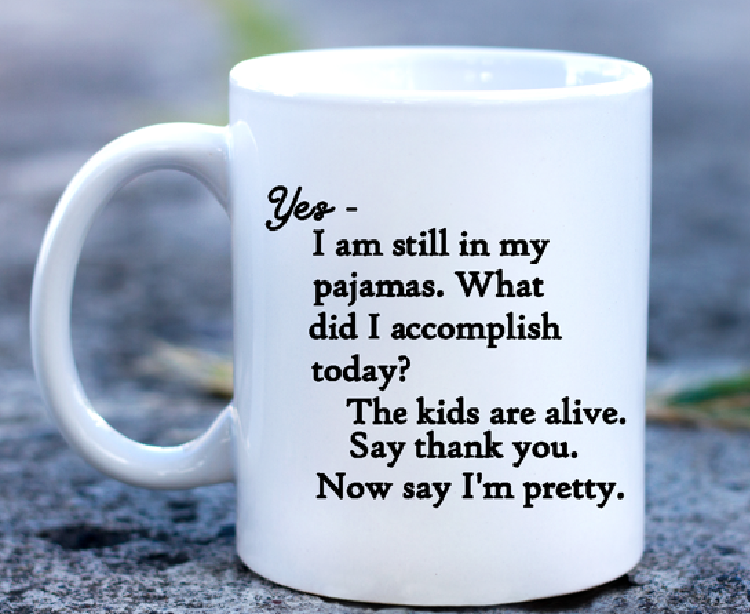Still in my pajamas
