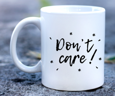 Don&#39;t care!