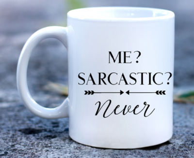 Me? Sarcastic?